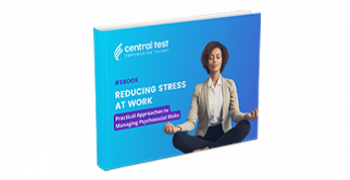 Reducing Stress at Work: Practical Approaches to Managing Psychosocial Risks